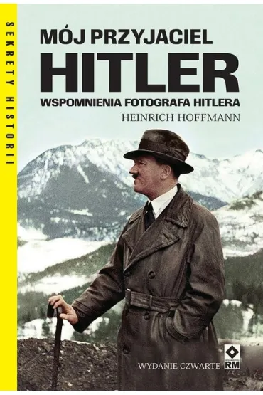 M�j przyjaciel Hitler - Heinrich Hoffmann