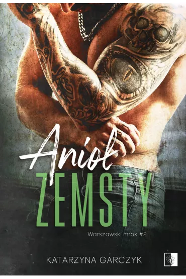 Anio� zemsty. Warszawski mrok. Tom 2 - Katarzyna  Garczyk