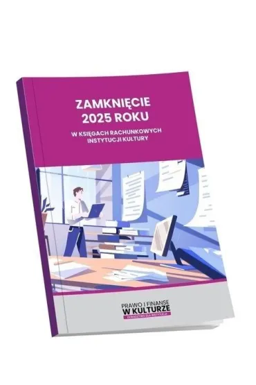 Zamkni�cie 2025 roku w ksi�gach rachunkowych instytucji kultury