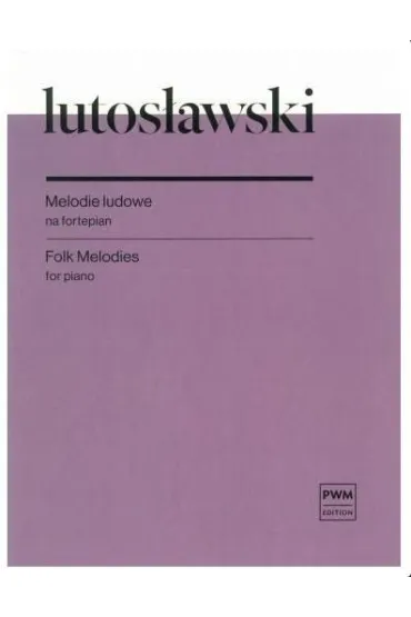 Melodie ludowe na fortepian - Witold Lutos�awski