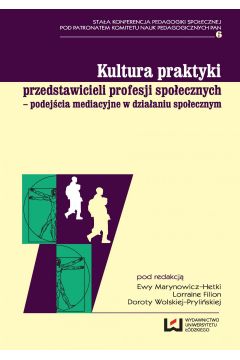 eBook Kultura praktyki przedstawicieli profesji spoecznych - podejcia mediacyjne w dziaaniu spoecznym pdf