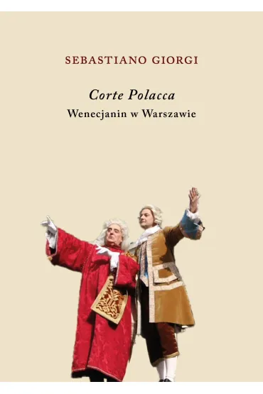 Corte Polacca. Wenecjanin w Warszawie - Sebastiano Giorgi
