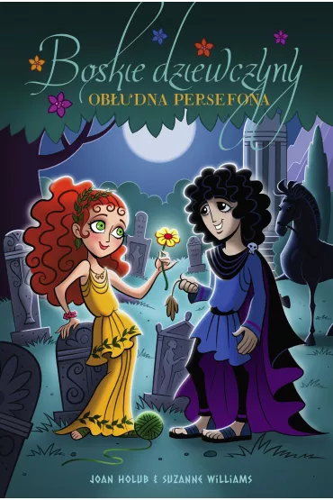 Ob�udna Persefona. Boskie dziewczyny. Tom 2 - Joan Holub, Suzanne Williams