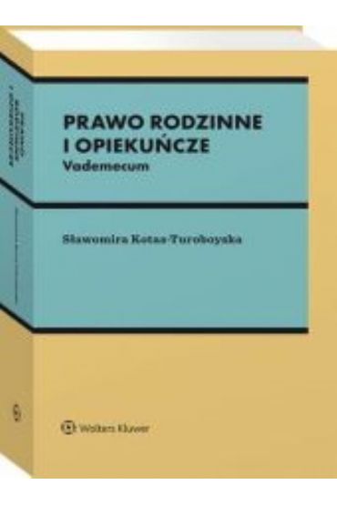 Prawo rodzinne i opiekuńcze. Vademecum