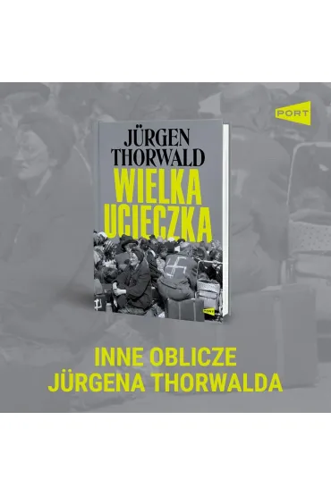 Wielka ucieczka - J�rgen Thorwald