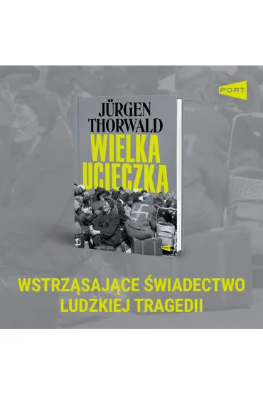 Wielka ucieczka - J�rgen Thorwald