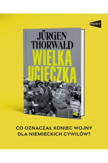 Wielka ucieczka - J�rgen Thorwald