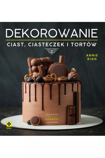 Dekorowanie ciast, ciasteczek i tort�w - Annie Rigg
