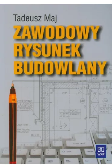 Zawodowy rysunek budowlany - Tadeusz Maj