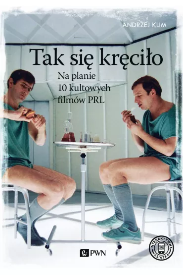 Tak si� kr�ci�o. Na planie 10 kultowych film�w PRL - Andrzej Klim