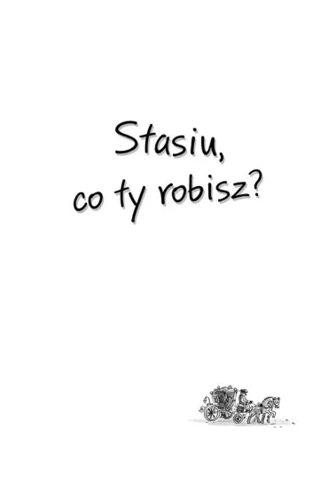 Ale historia... Stasiu, co ty robisz? - Gra�yna B�kiewicz