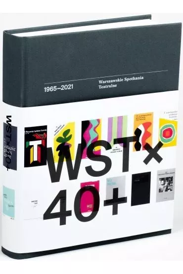WST x 40 + Warszawskie Spotkania Teatralne 1965-2021