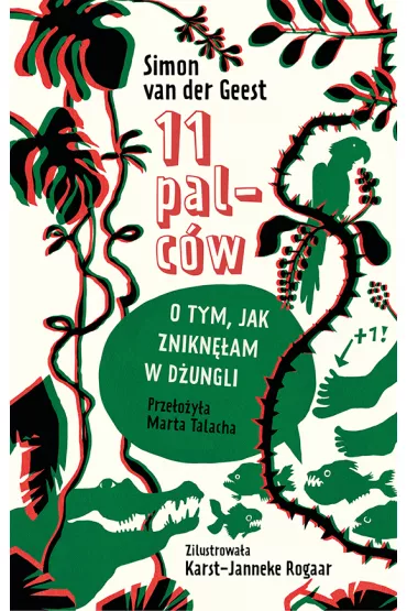 11 palc�w. O tym, jak znikn�am w d�ungli - Simon van der Geest