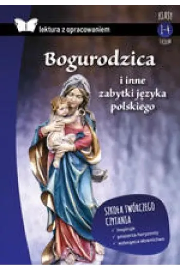 Bogurodzica i inne zabytki j�zyka polskiego. Lektura z opracowaniem