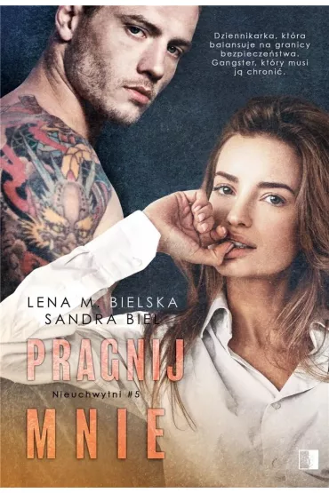 Pragnij mnie. Nieuchwytni. Tom 5 - Sandra Biel, Magdalena  Bielawska