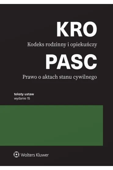 Kodeks rodzinny i opieku�czy. Prawo o aktach stanu cywilnego. Przepisy. Teksty Ustaw
