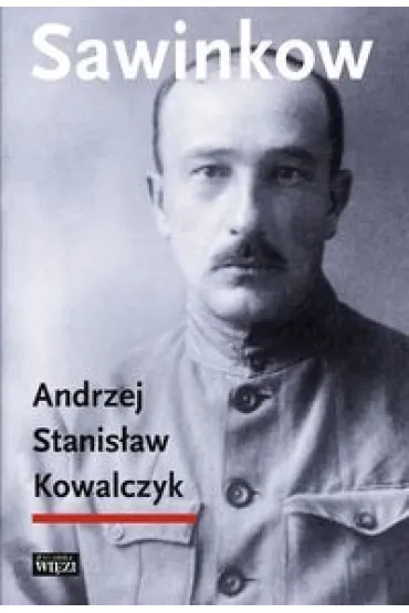 Sawinkow - Andrzej Stanis�aw Kowalczyk