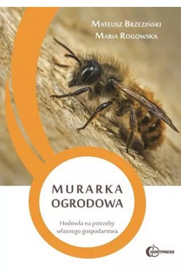 Murarka ogrodowa. Hodowla na potrzeby w�asnego gospodarstwa - Marta  Rogowska, Mateusz  Brzezi�ski