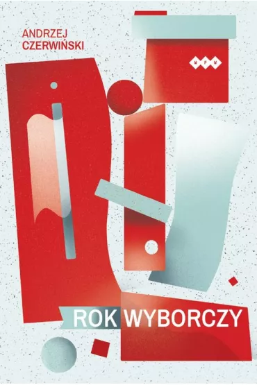Rok wyborczy - Andrzej Czerwi�ski