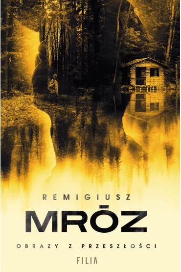 Obrazy z przesz�o�ci - Remigiusz Mr�z