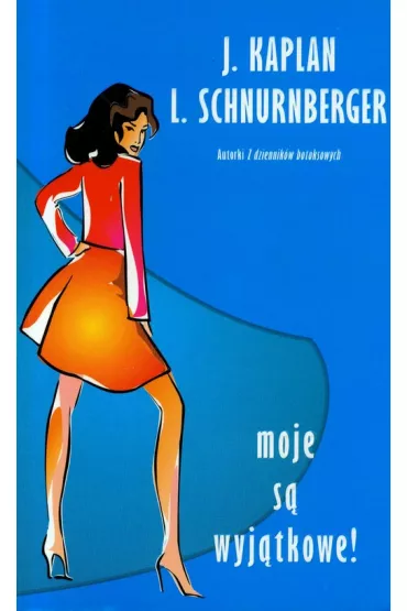 Moje s� wyj�tkowe! - Janice Kaplan, Lynn Schnurnberger
