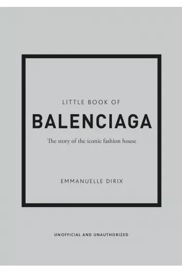 Little Book of Balenciaga - Dirix Emmanuelle