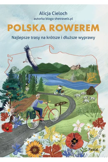 Polska rowerem. Najlepsze trasy na krtsze... - Alicja  Cieloch
