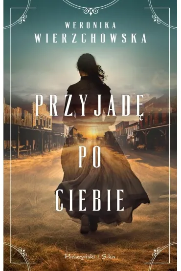Przyjad� po ciebie - Weronika Wierzchowska