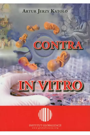 Contra in vitro - Artur Jerzy Katolo