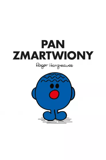 Pan Zmartwiony - Roger Hargreaves