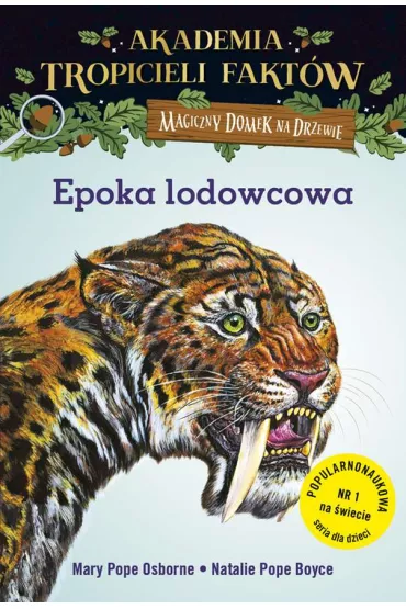 Epoka lodowcowa. Akademia tropicieli fakt�w. Magiczny domek na drzewie - Mary Pope Osborne, Natalie Boyce  Pope