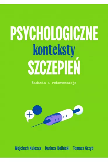 Psychologiczne konteksty szczepie - Dariusz Doliski, Tomasz Grzyb, Wojciech Kulesza