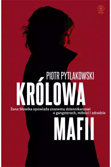 Kr�lowa mafii - Piotr Pytlakowski, Monika Banasiak