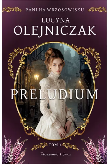 Preludium. Pani na wrzosowisku. Tom 1 - Lucyna Olejniczak