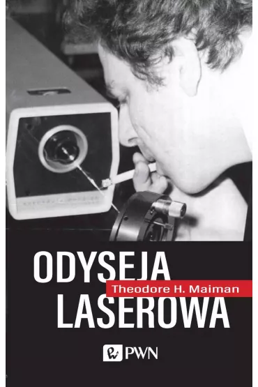 Odyseja laserowa - Theodore H Maiman
