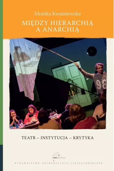 Mi�dzy hierarchi� a anarchi� - Monika Kwa�niewska