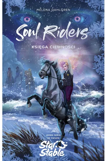 Soul Riders. Ksi�ga Ciemno�ci. Star Stable - Helena  Dahlgren