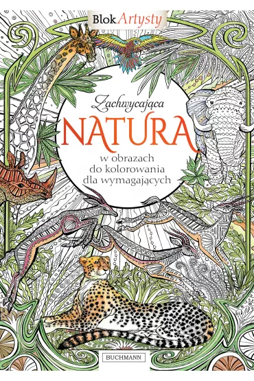 BLOK ARTYSTY. Zachwycaj�ca natura