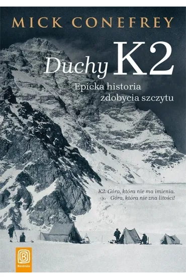 Duchy K2. Epicka historia zdobycia szczytu - Mick  Conefrey