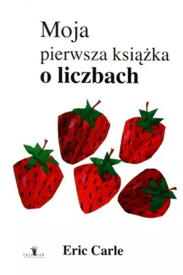 Moja pierwsza ksi��ka o liczbach (OT) - Eric Carle