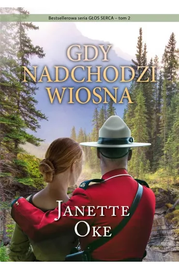 Gdy nadchodzi wiosna. Gos serca. Tom 2 - Janette  Oke