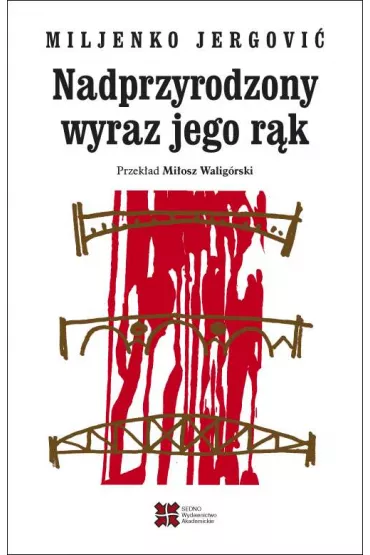 Nadprzyrodzony wyraz jego r�k - Miljenko Jergovi�