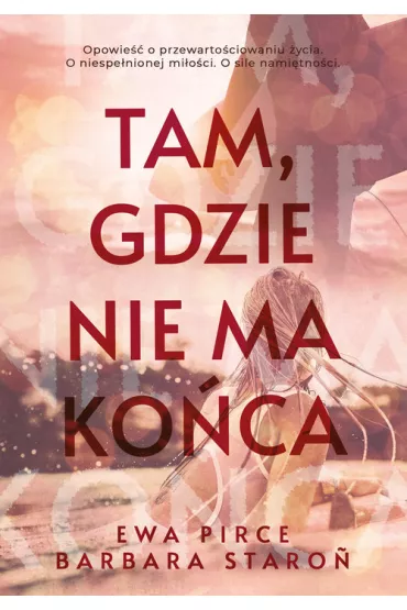 Tam, gdzie nie ma ko�ca - Ewa Pirce, Barbara  Staro�
