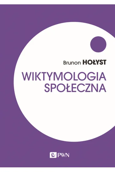 Wiktymologia spo�eczna - Brunon Ho�yst