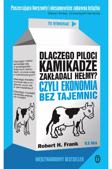 Dlaczego piloci kamikadze zak�adali he�my? Czyli ekonomia bez tajemnic - Robert H. Frank