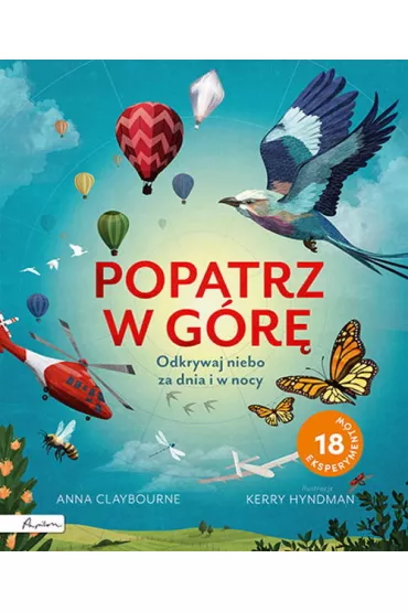 Popatrz w g�r�. Odkrywaj niebo za dnia i w nocy - Anna Claybourne