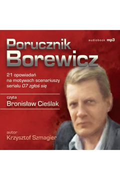 Audiobook Porucznik Borewicz - 21 opowiada na motywach scenariuszy serialu 07 zgo si (Tom 1-21) mp3