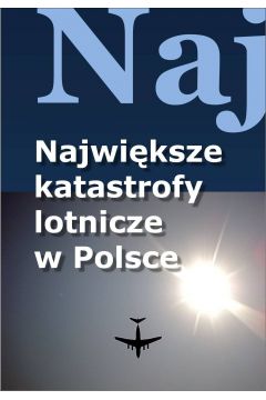 eBook Najwiksze katastrofy lotnicze w Polsce mobi epub