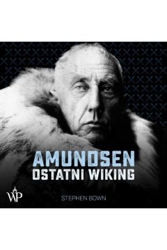 Audiobook Amundsen. Ostatni Wiking mp3