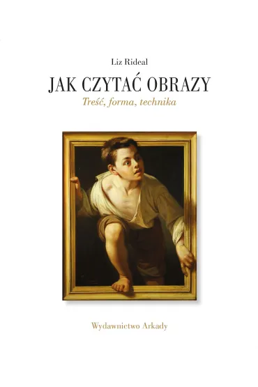 Jak czyta� obrazy - Liz Rideal